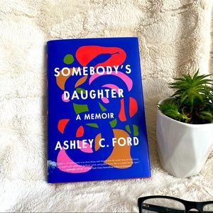 Hardcover Book Somebody’s Daughter by Ashley C. Ford